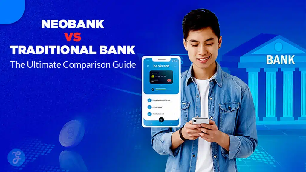 Neobank vs Traditional Bank