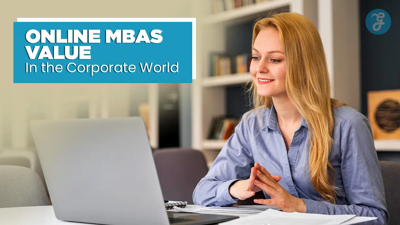 Online MBAs Do They Hold Value in the Corporate World