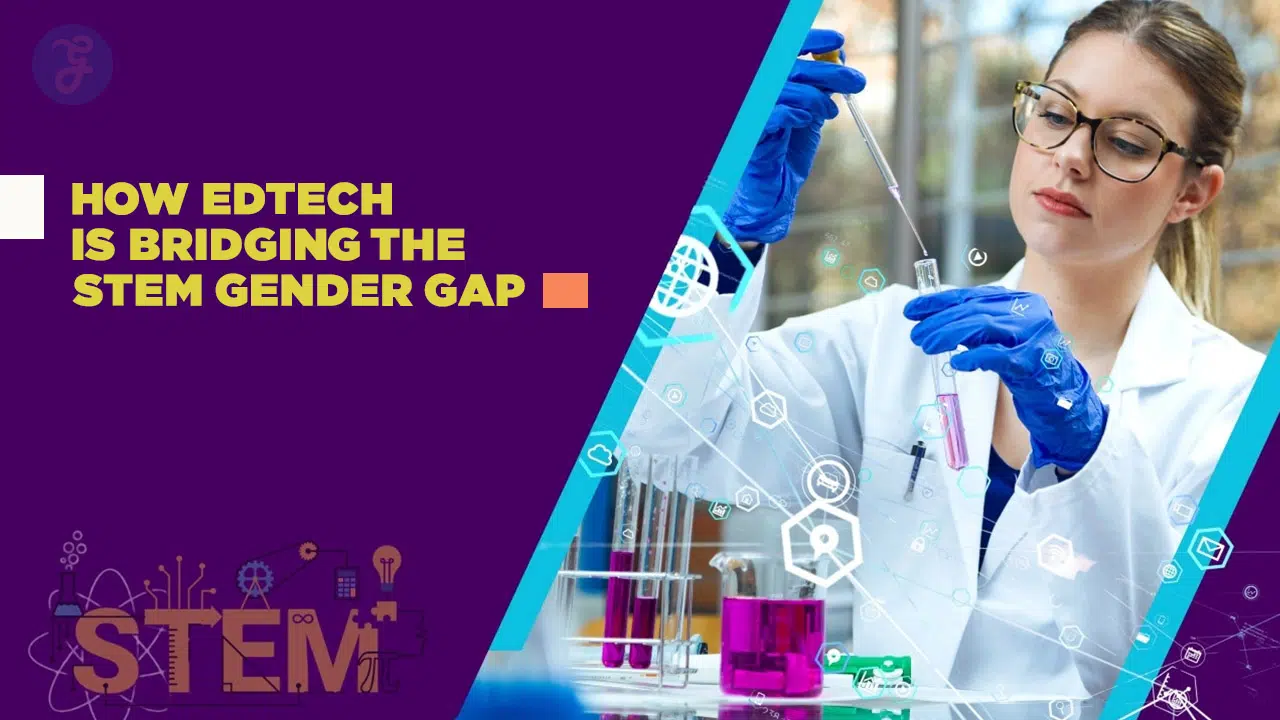 STEM for Girls How EdTech is Bridging the Gender Gap