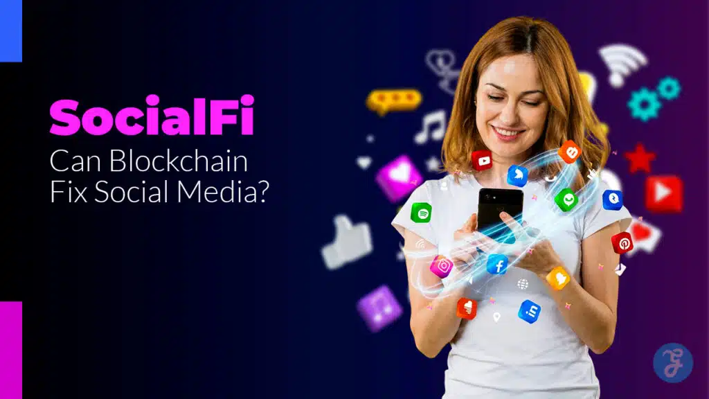 SocialFi Can Blockchain Fix Social Media
