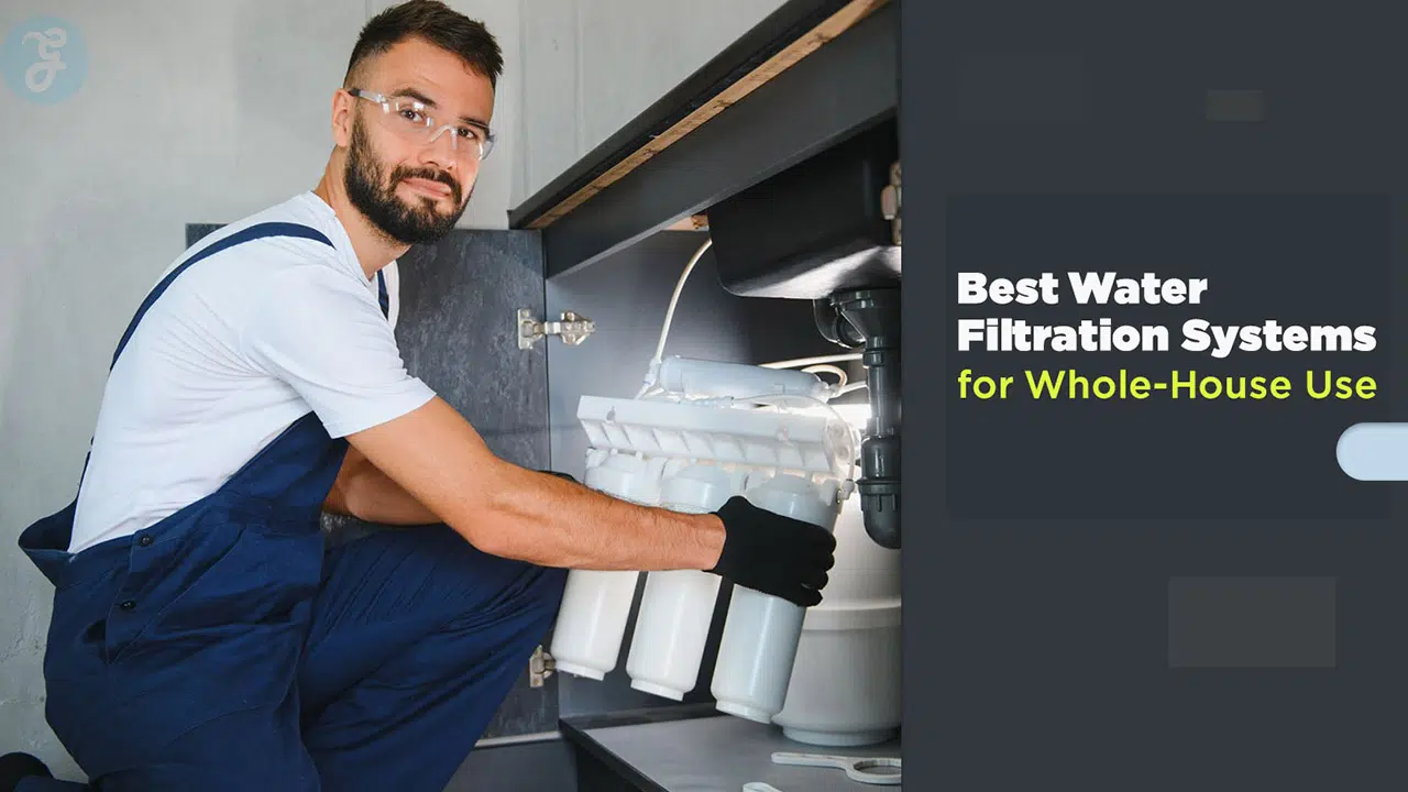 Best water filtration systems
