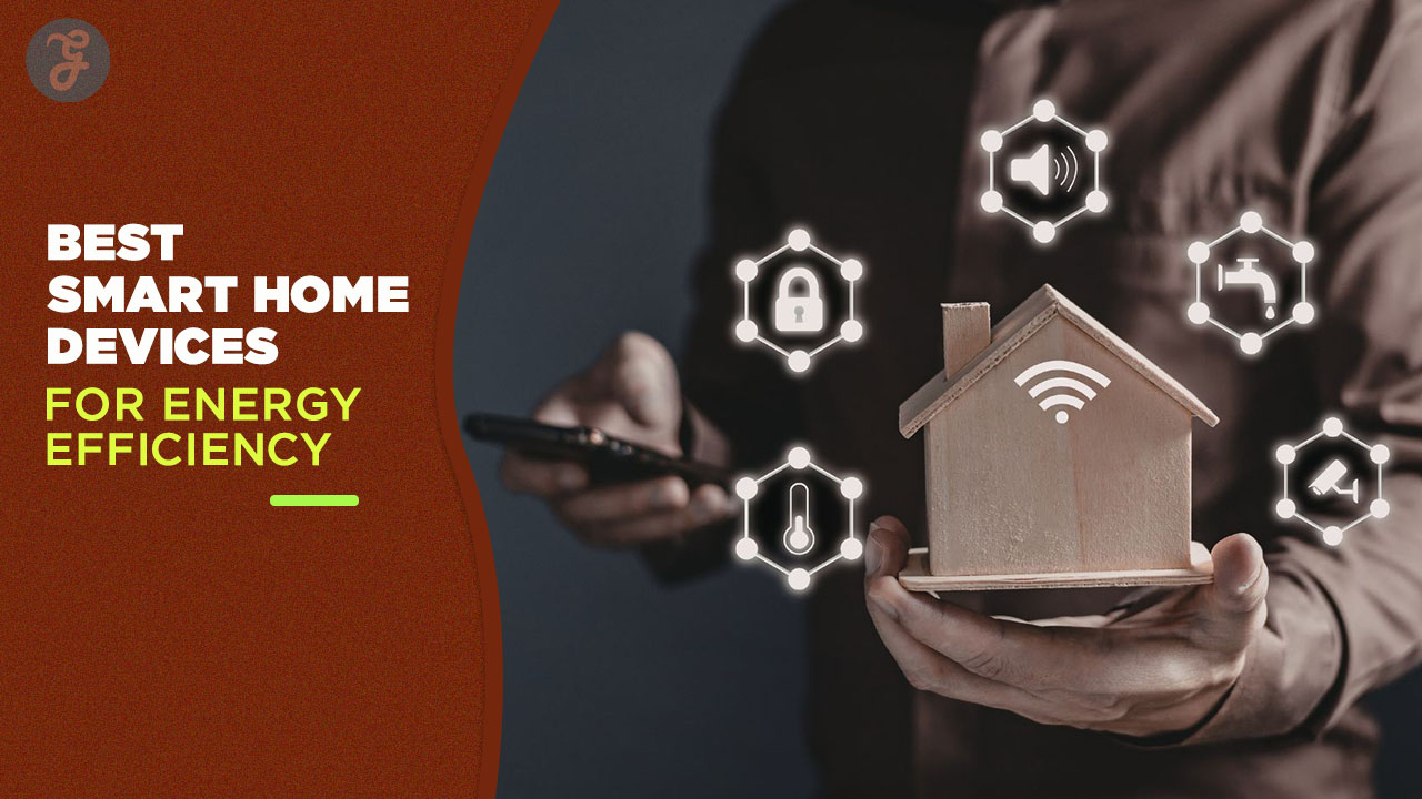 best smart home devices for energy efficiency