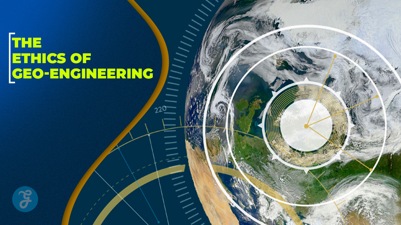 Ethics Of Geo-Engineering
