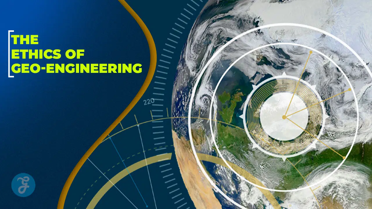 Ethics Of Geo-Engineering
