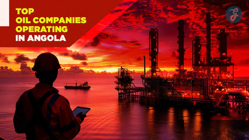 Top 10 Oil Companies Operating in Angola