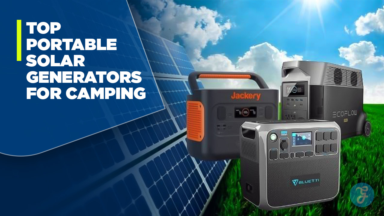 Top 5 Portable Solar Generators for Camping in 2026