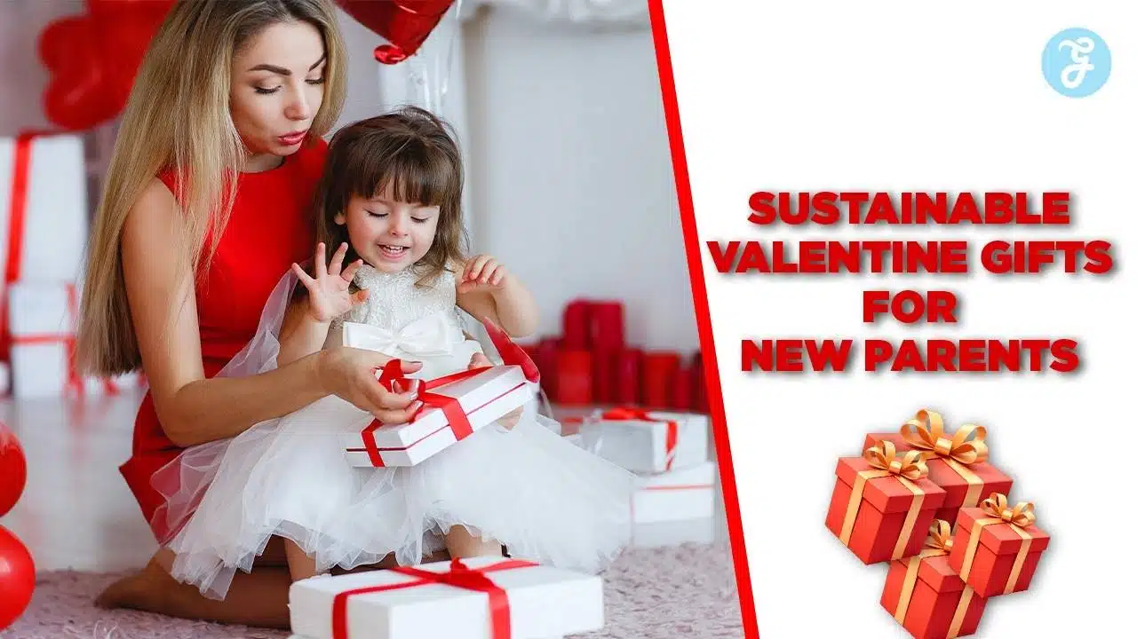 sustainable valentine gifts for new parents