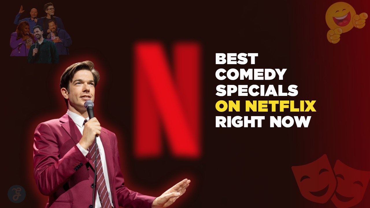 10 Best Comedy Specials on Netflix Right Now