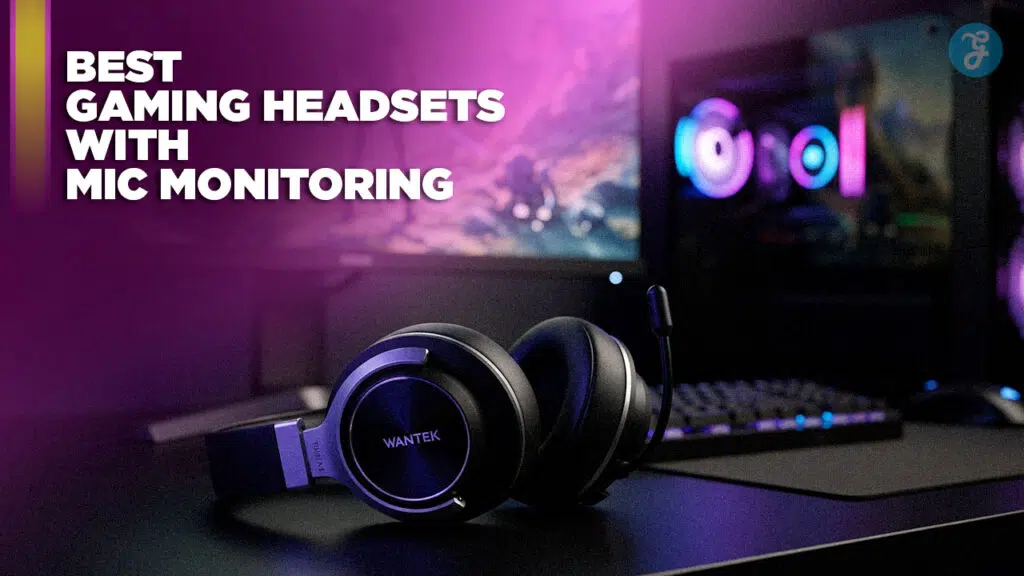 best gaming headsets with mic monitoring