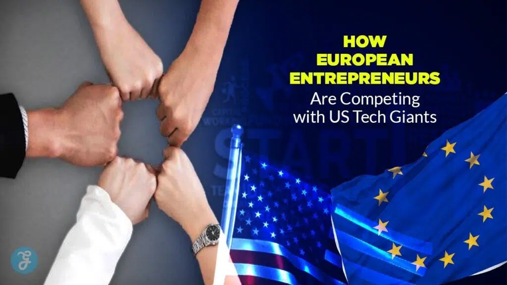 Eu Entrepreneurs Vs Us Tech Giants