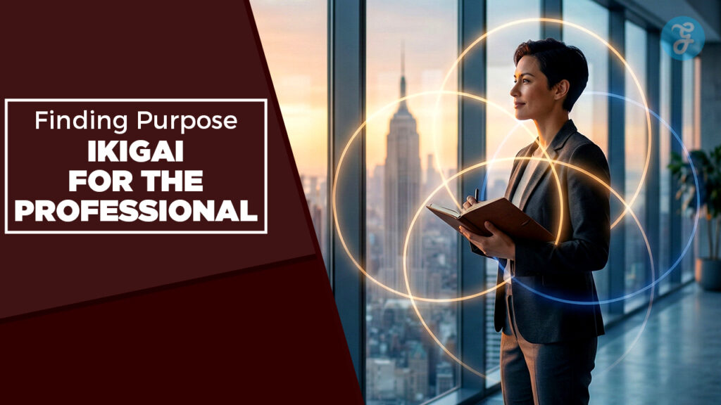 Finding Purpose Ikigai for the 2026 Professional
