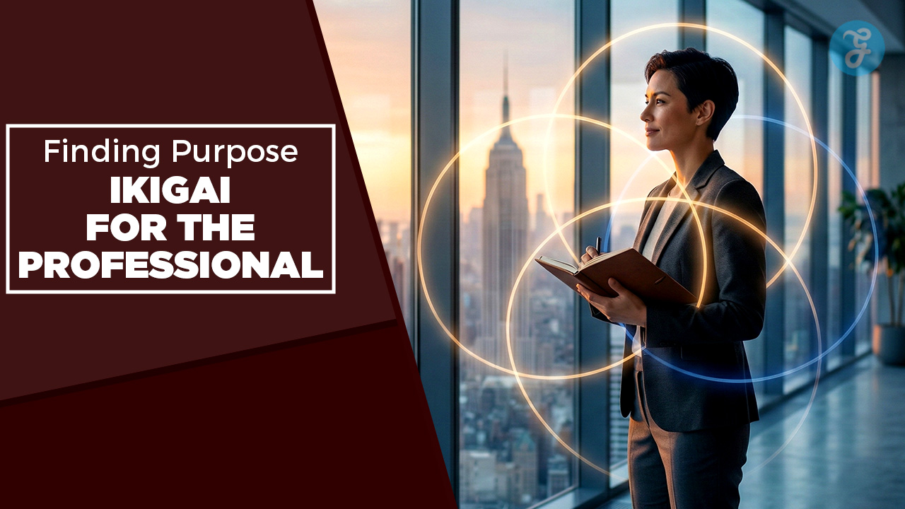 Finding Purpose Ikigai for the 2026 Professional