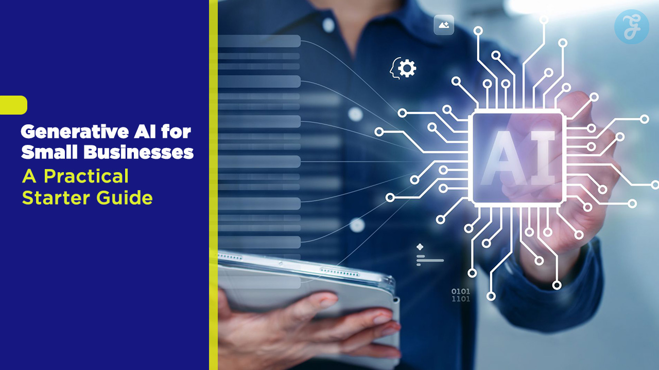 Generative AI for Small Businesses A Practical Starter Guide