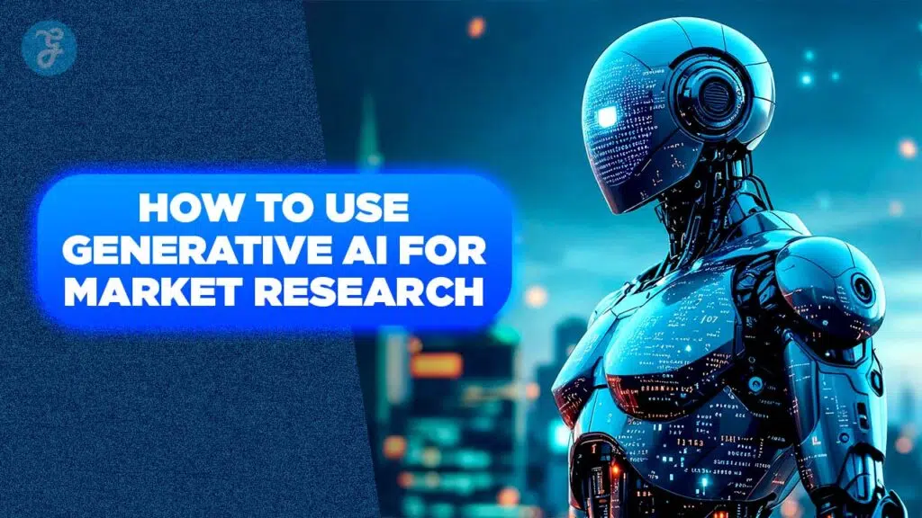 How to Use Generative AI for Market Research