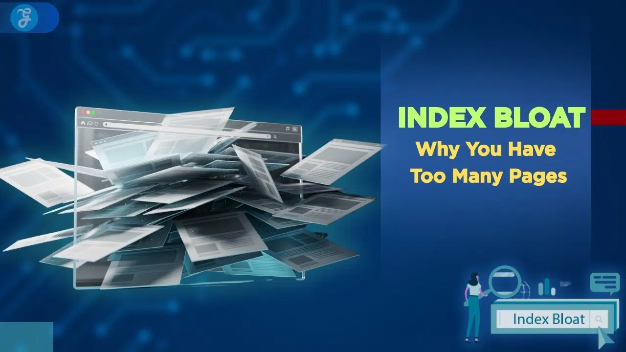 Index Bloat Why You Have Too Many Pages