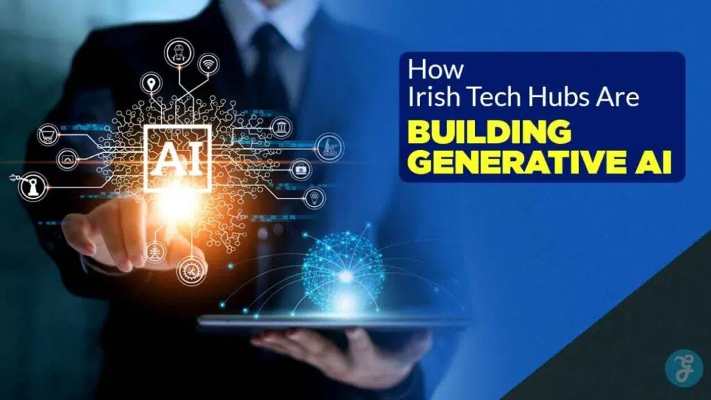 Irish Tech Hubs Generative AI