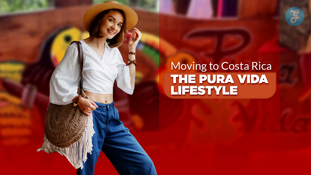 Moving to Costa Rica The Pura Vida Lifestyle