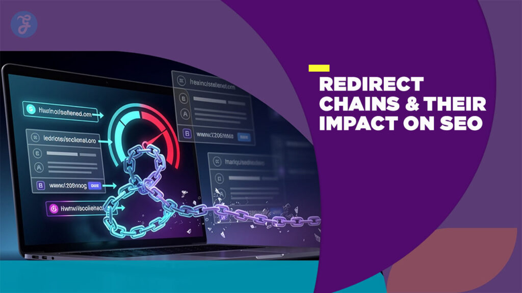 Redirect Chains How They Kill Your Site Speed and SEO