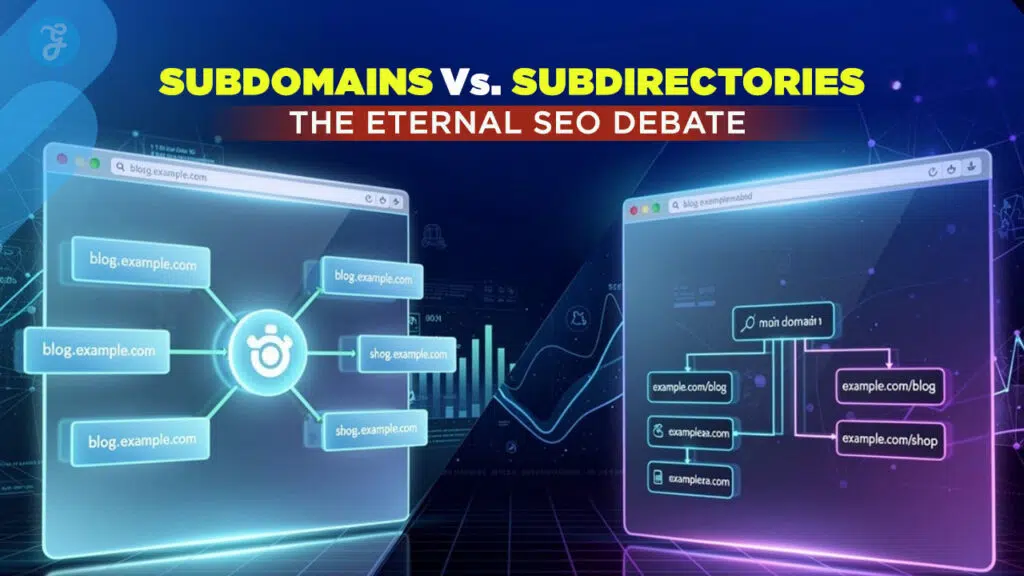 Subdomains vs Subdirectories The Eternal SEO Debate