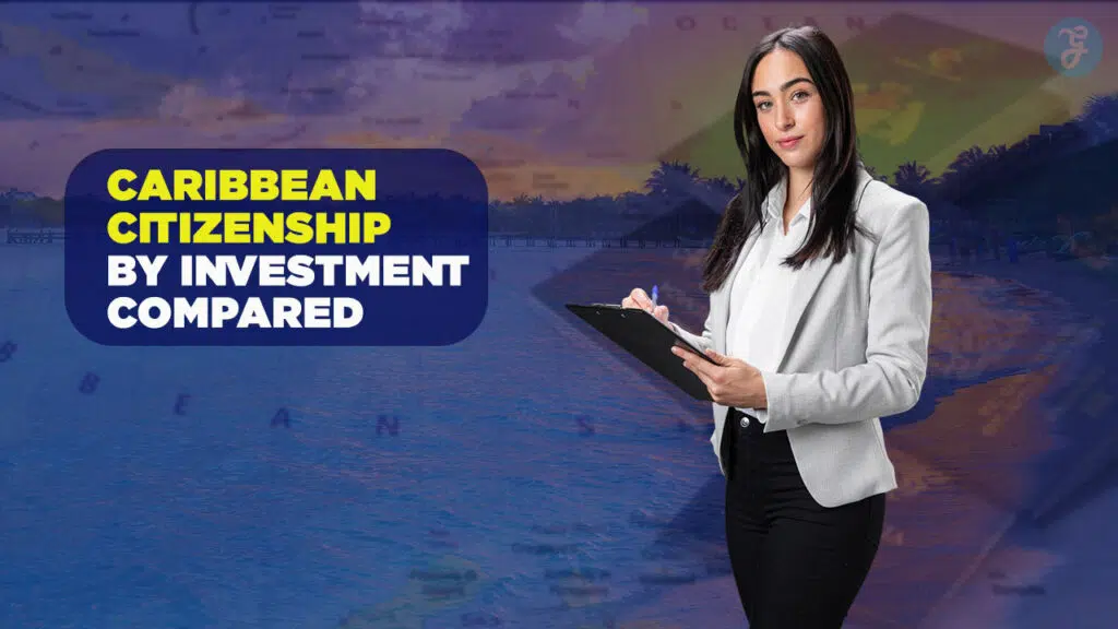 The Caribbean Citizenship by Investment Programs Compared