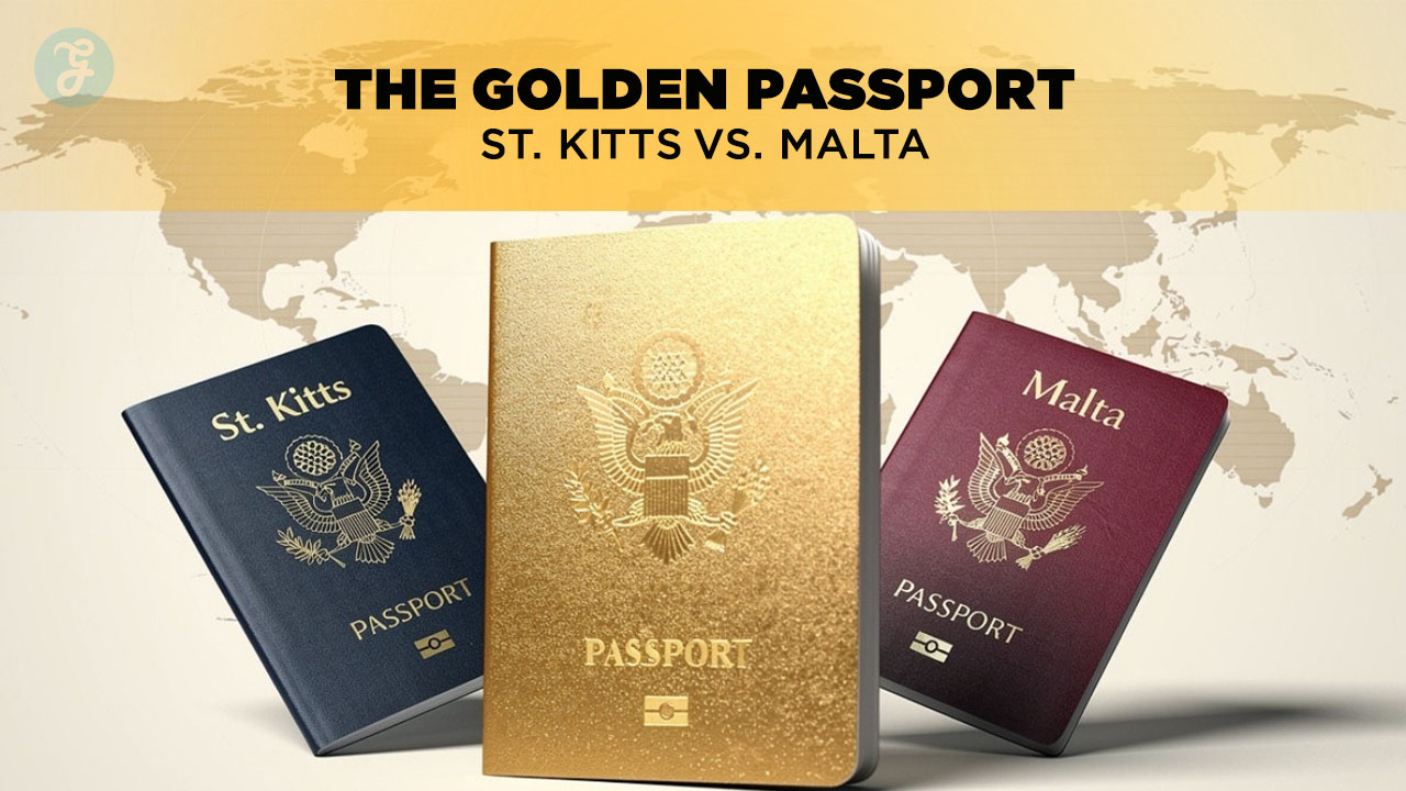 The Golden Passport St Kitts vs Malta