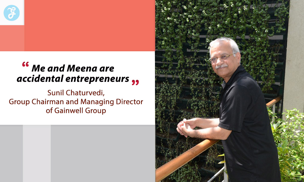 Meena and me are accidental entrepreneurs: Sunil Chaturvedi, Gainwell