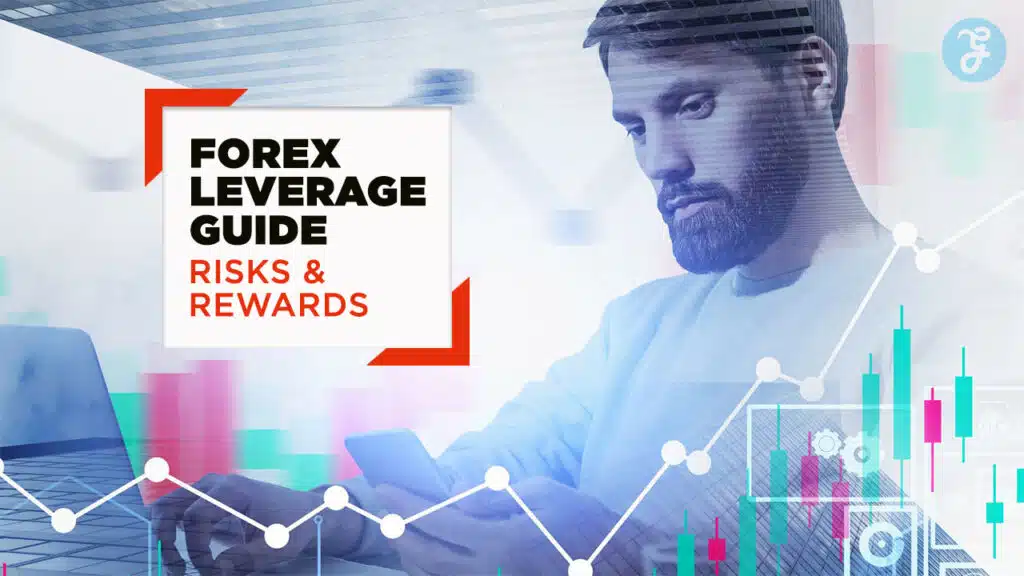 Understanding Forex Leverage Risks and Rewards