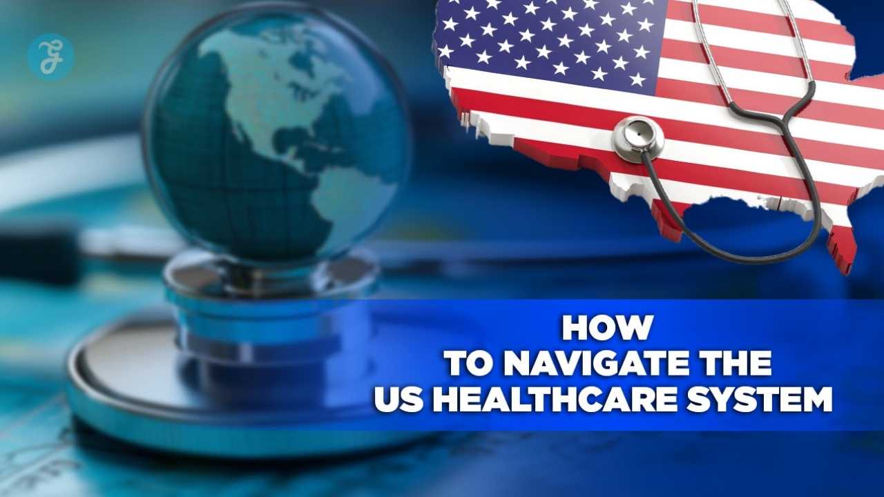 navigate the US healthcare system