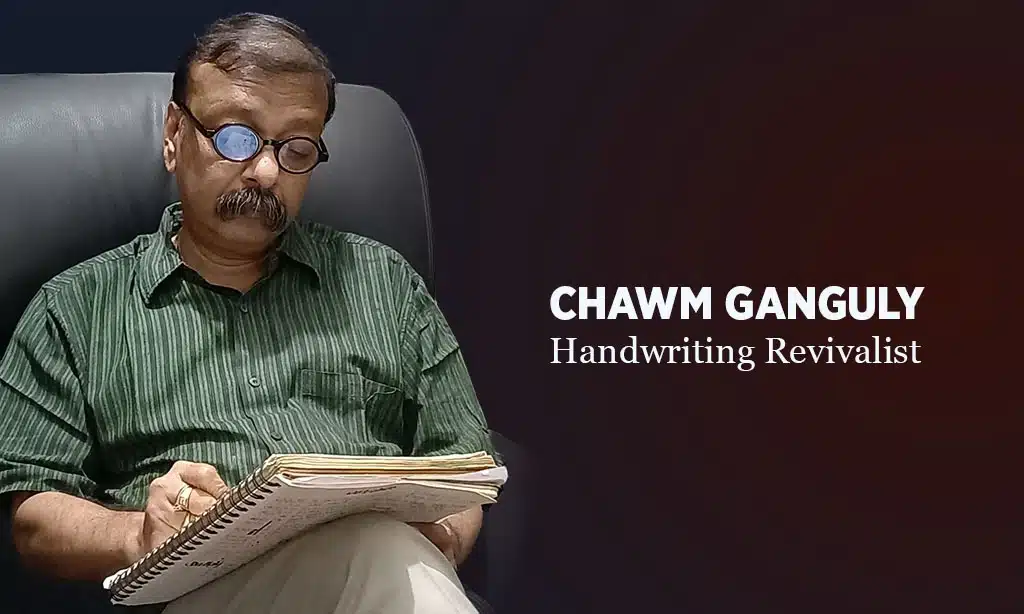 Chawm Ganguly, Handwriting Revivalist